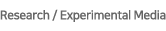Research / Experimental Media